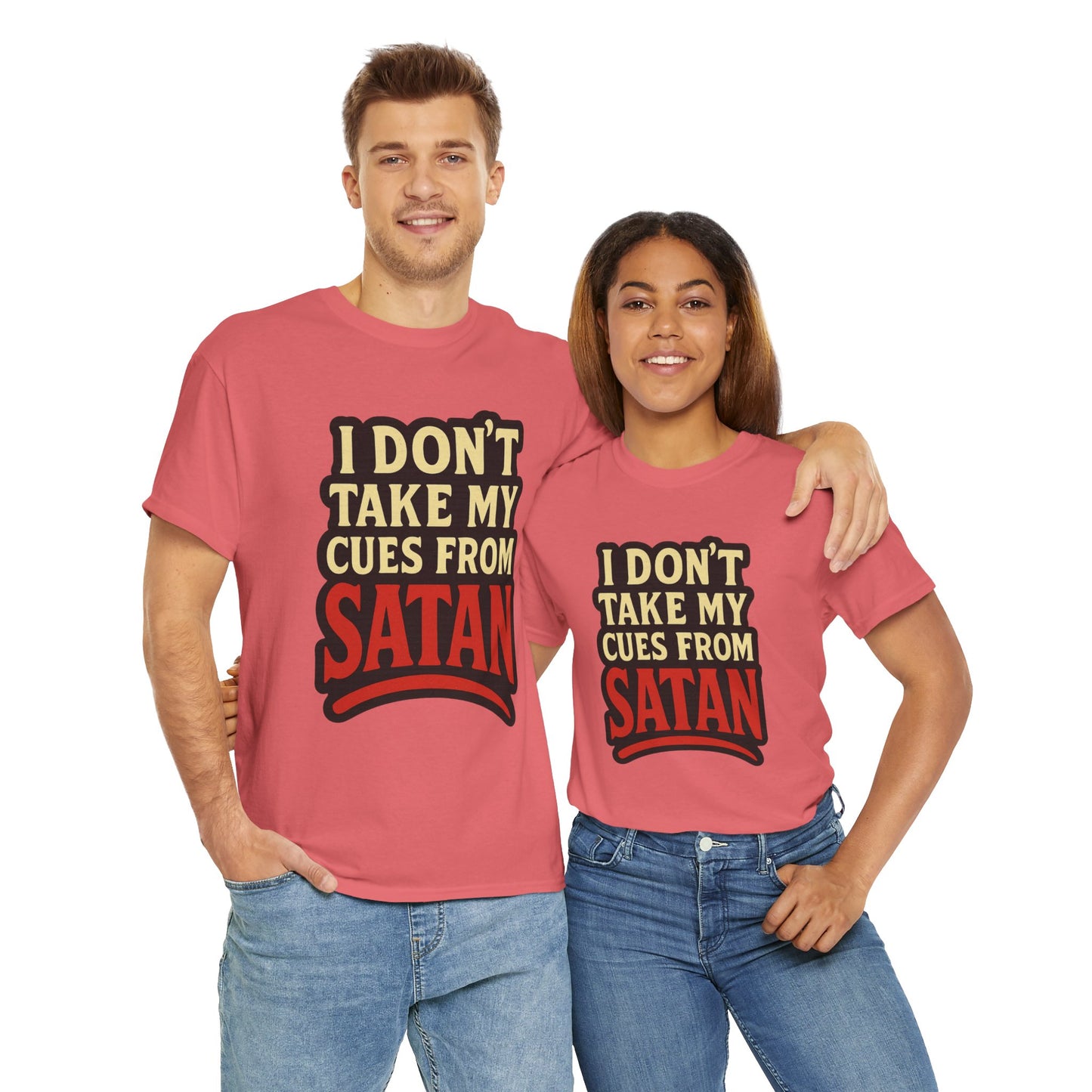 I DON'T Take My Cues From satan Unisex Heavy Cotton Tee