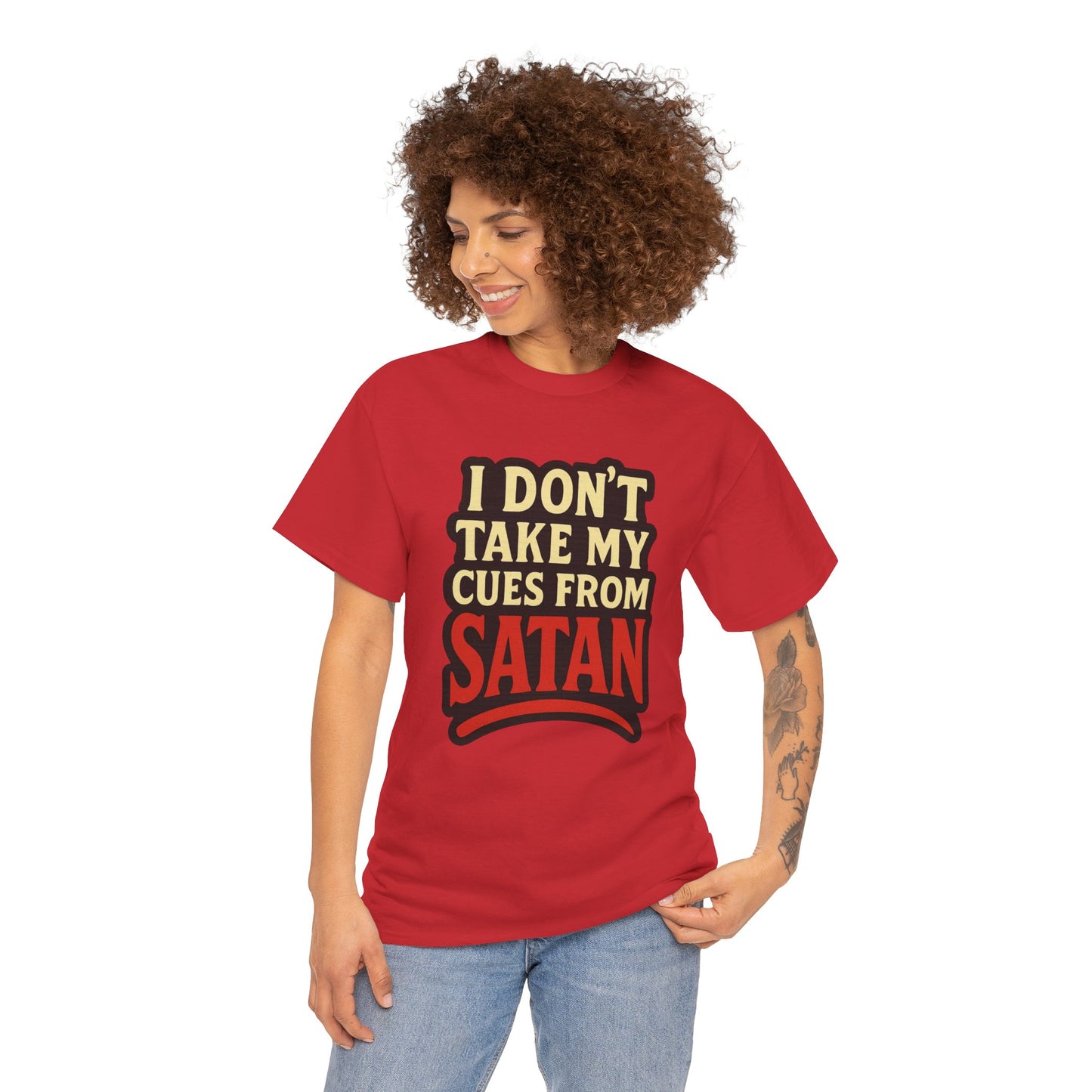 I DON'T Take My Cues From satan Unisex Heavy Cotton Tee
