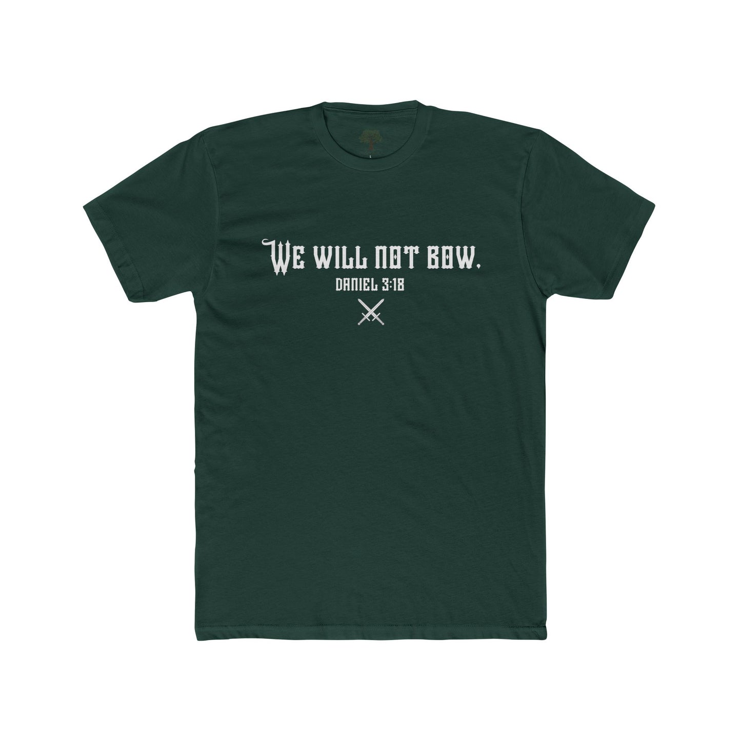 We Will Not Bow T-Shirt — Daniel 3:18