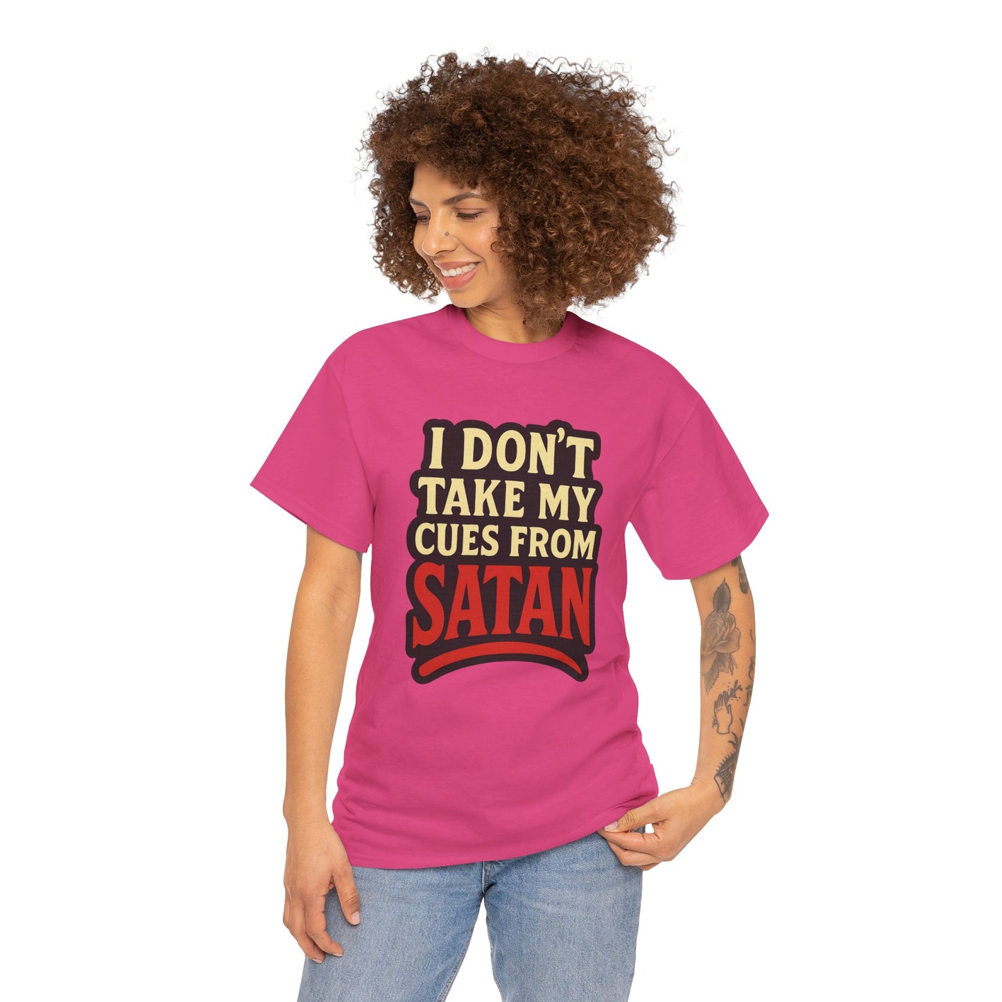 I DON'T Take My Cues From satan Unisex Heavy Cotton Tee