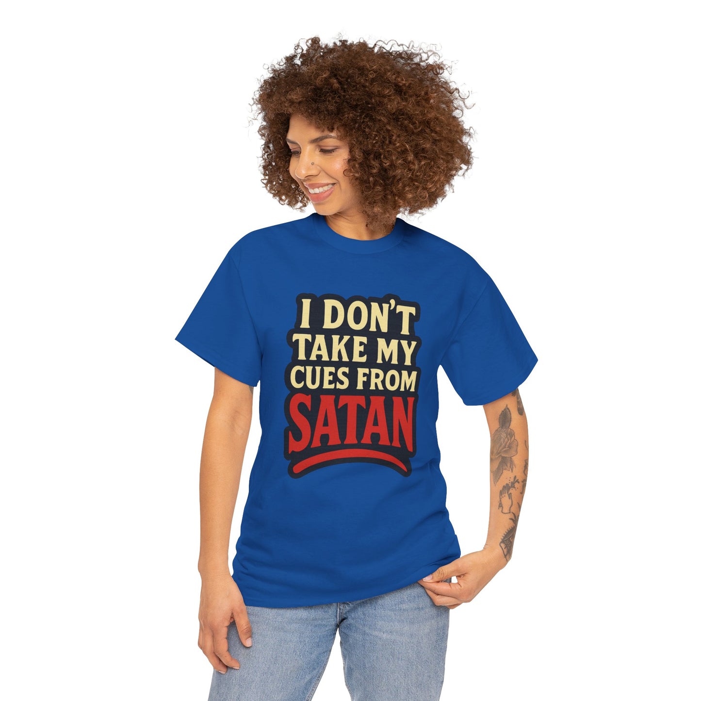 I DON'T Take My Cues From satan Unisex Heavy Cotton Tee