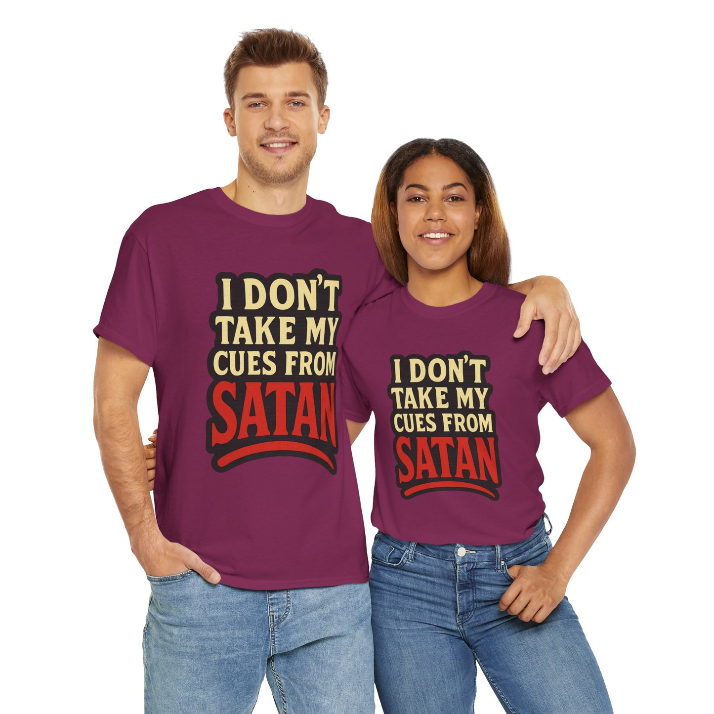 I DON'T Take My Cues From satan Unisex Heavy Cotton Tee