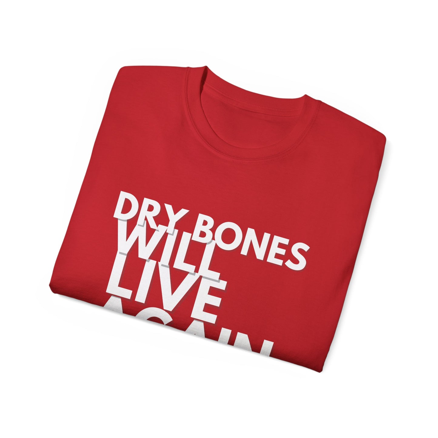 Dry Bones Will Live Again Unisex Ultra Cotton Tee