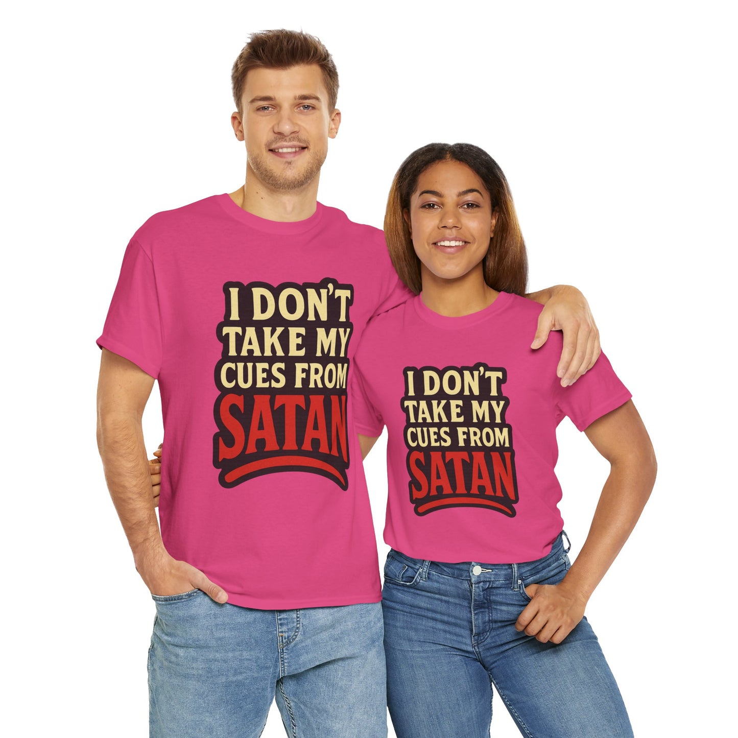 I DON'T Take My Cues From satan Unisex Heavy Cotton Tee