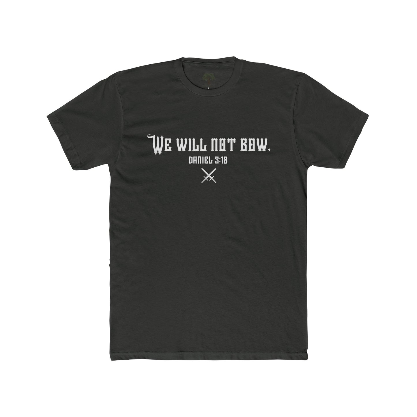 We Will Not Bow T-Shirt — Daniel 3:18