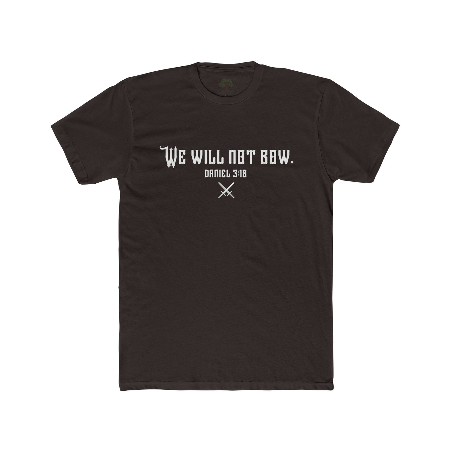 We Will Not Bow T-Shirt — Daniel 3:18