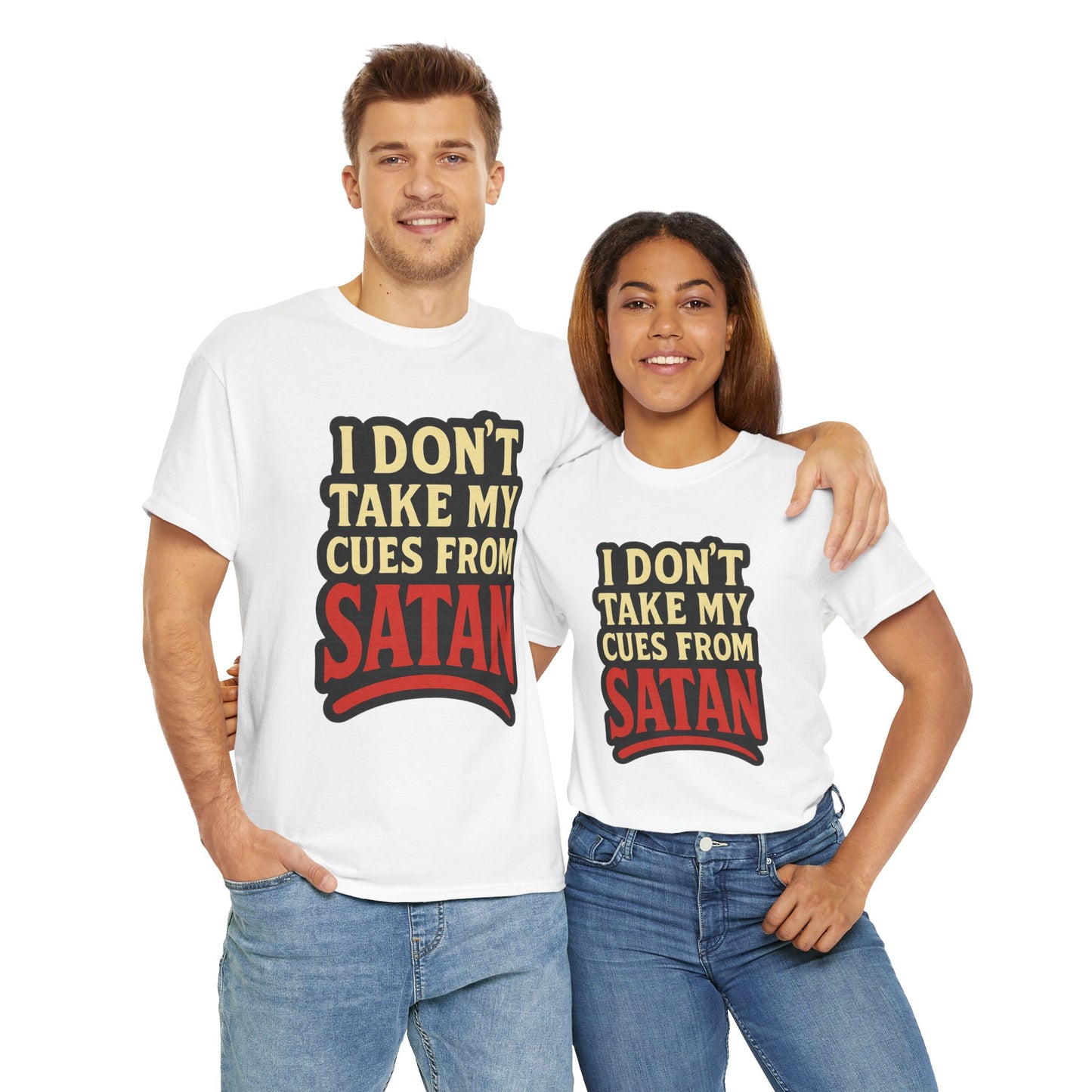 I DON'T Take My Cues From satan Unisex Heavy Cotton Tee