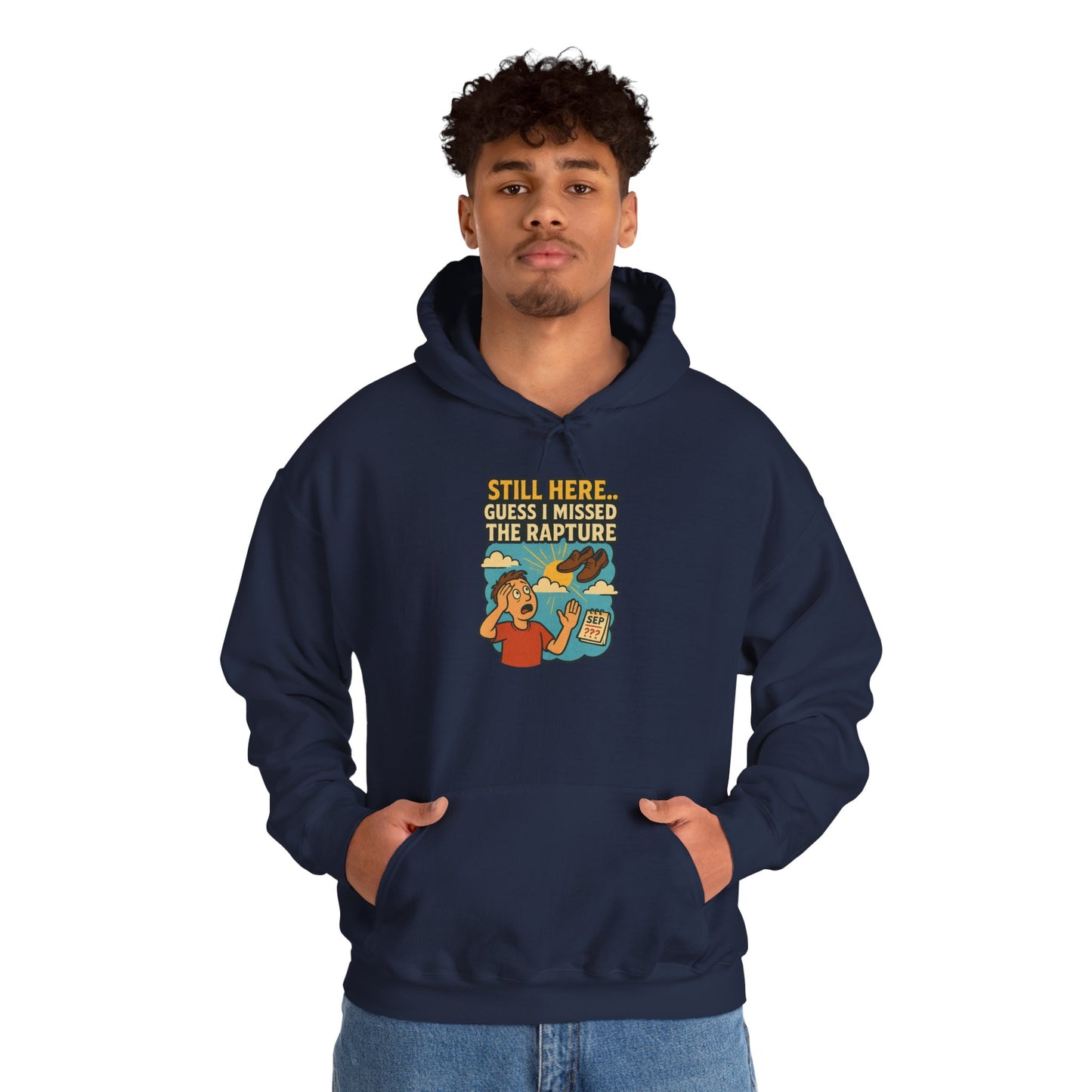 Still Here… Guess I Missed the Rapture Unisex Heavy Blend™ Hoodie