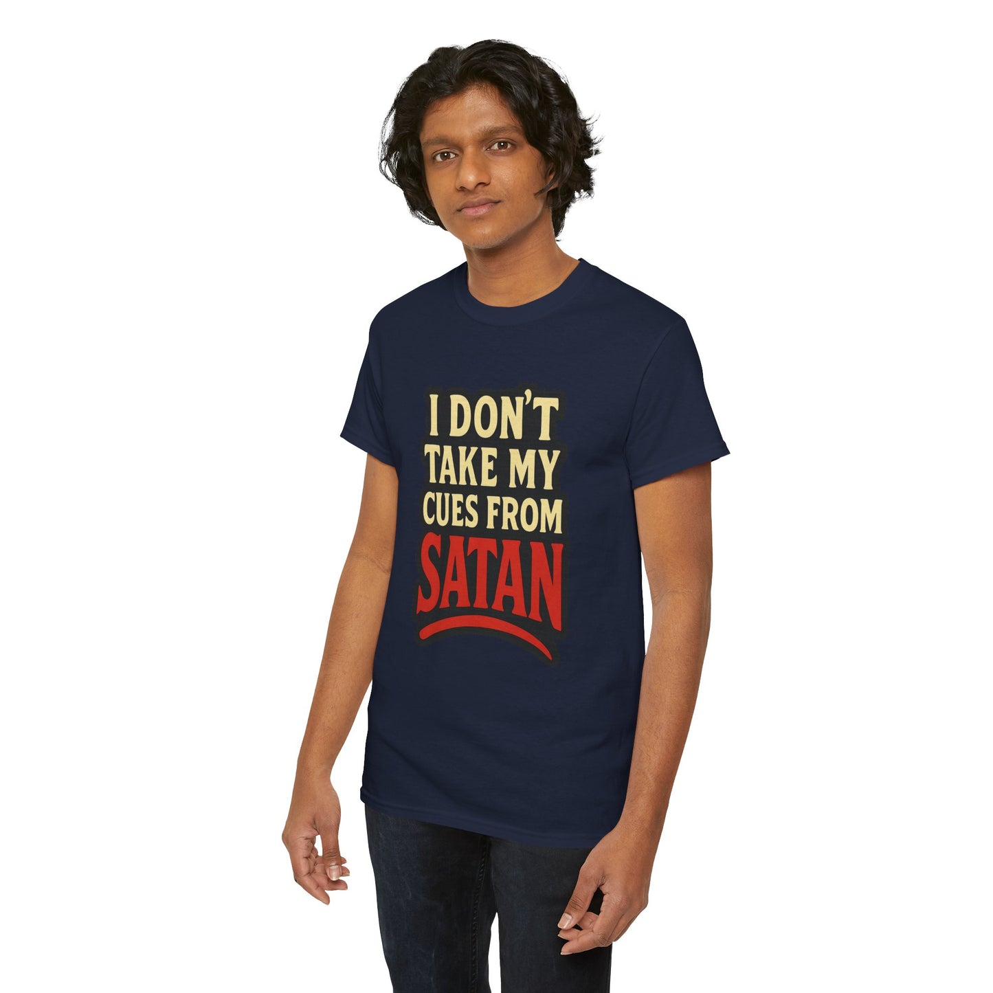I DON'T Take My Cues From satan Unisex Heavy Cotton Tee