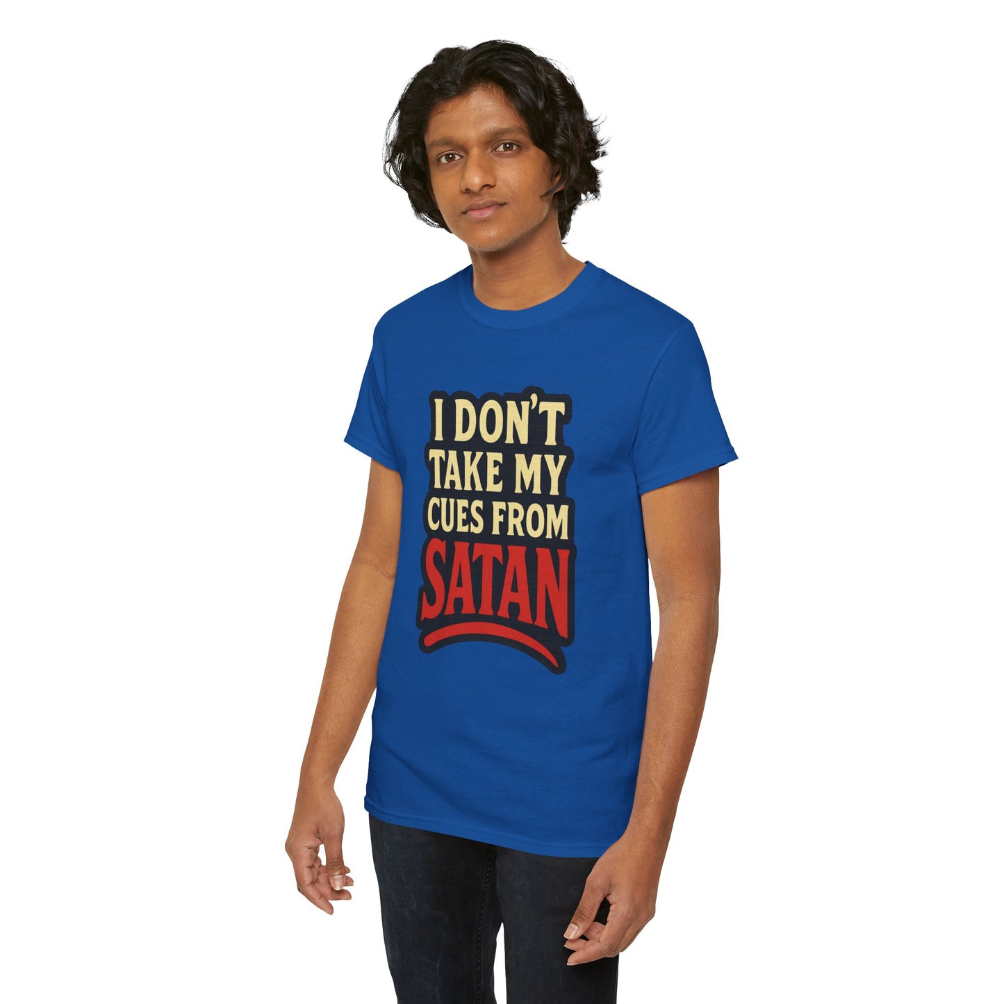 I DON'T Take My Cues From satan Unisex Heavy Cotton Tee