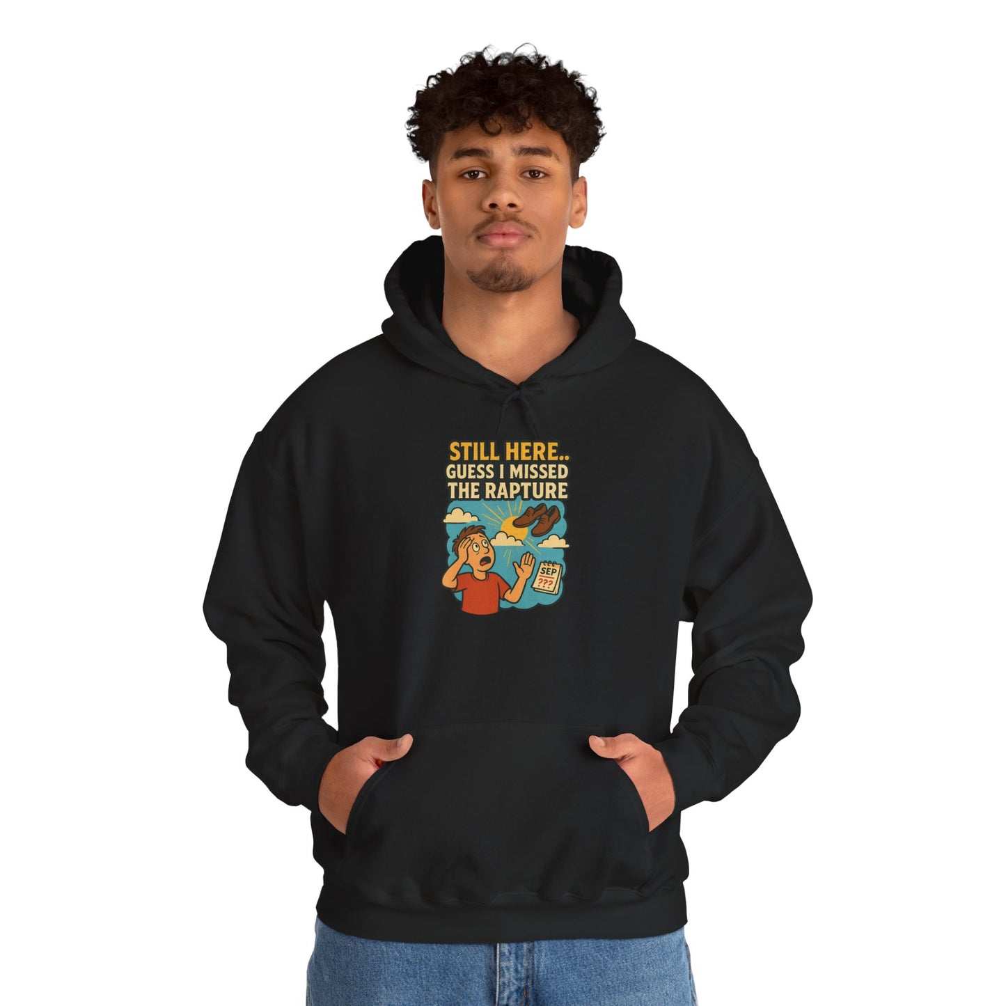 Still Here… Guess I Missed the Rapture Unisex Heavy Blend™ Hoodie