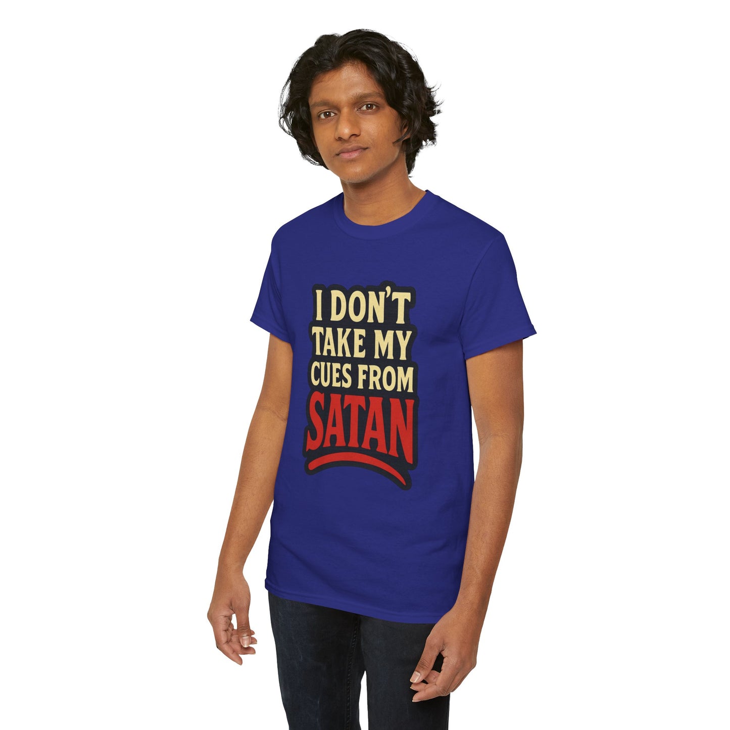 I DON'T Take My Cues From satan Unisex Heavy Cotton Tee