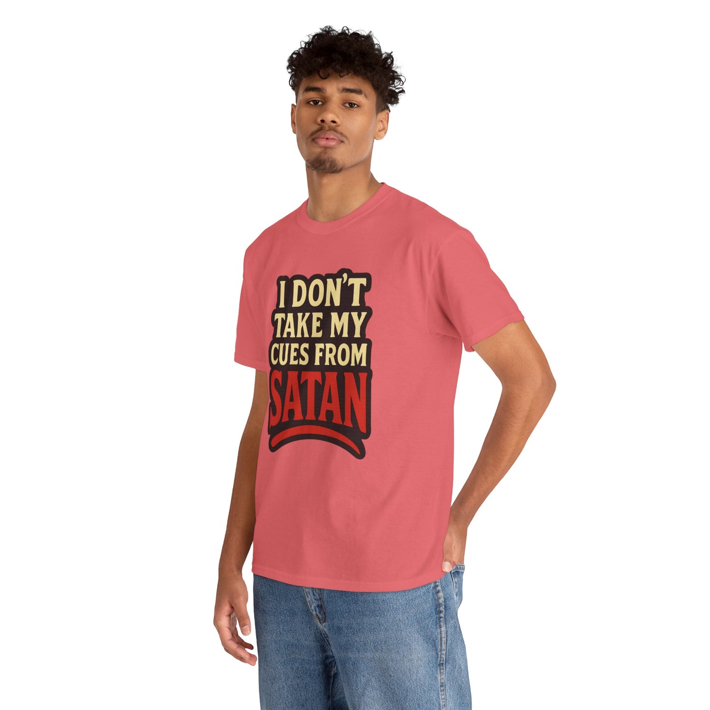 I DON'T Take My Cues From satan Unisex Heavy Cotton Tee
