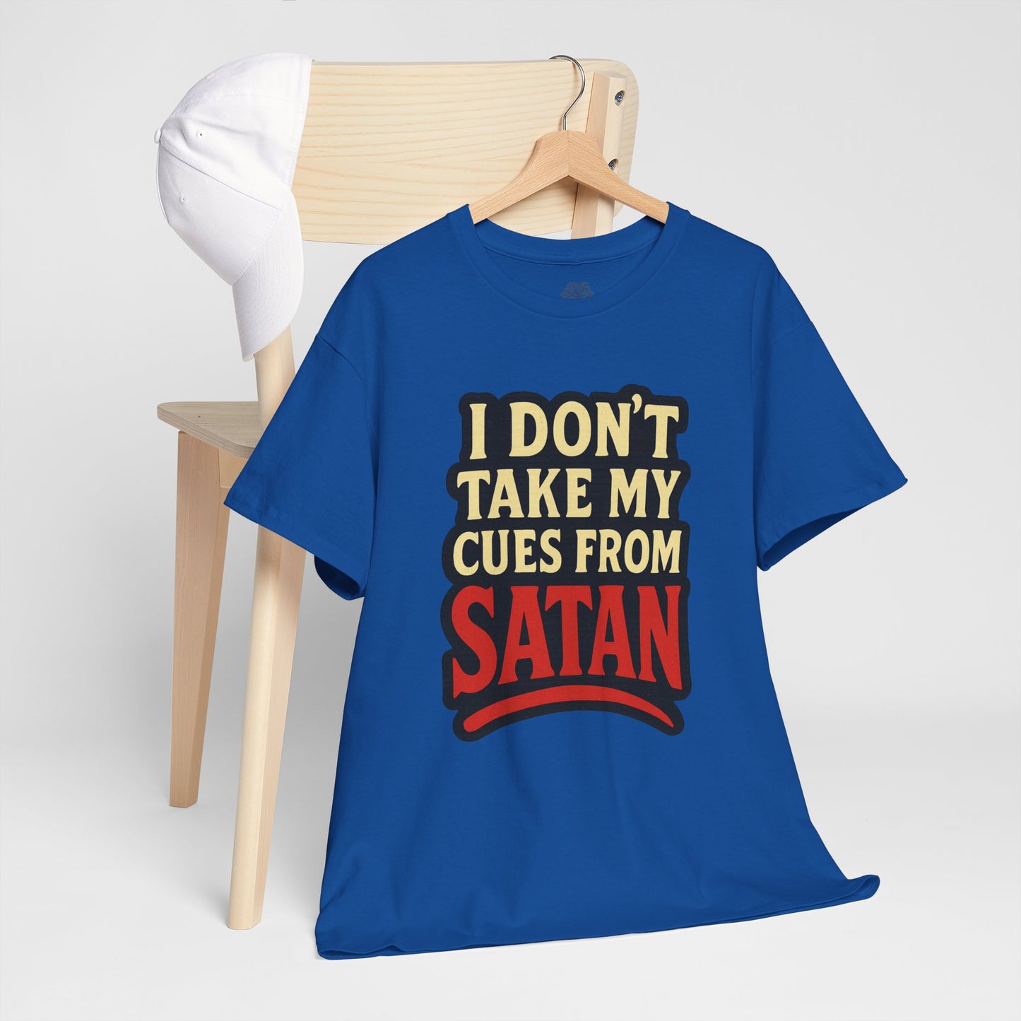 I DON'T Take My Cues From satan Unisex Heavy Cotton Tee