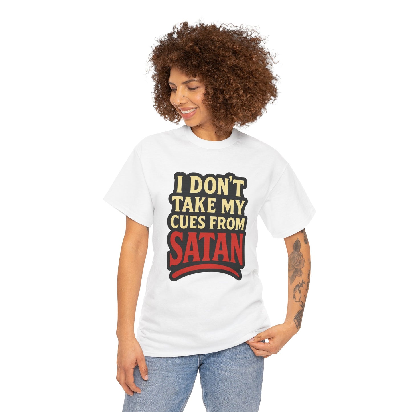 I DON'T Take My Cues From satan Unisex Heavy Cotton Tee