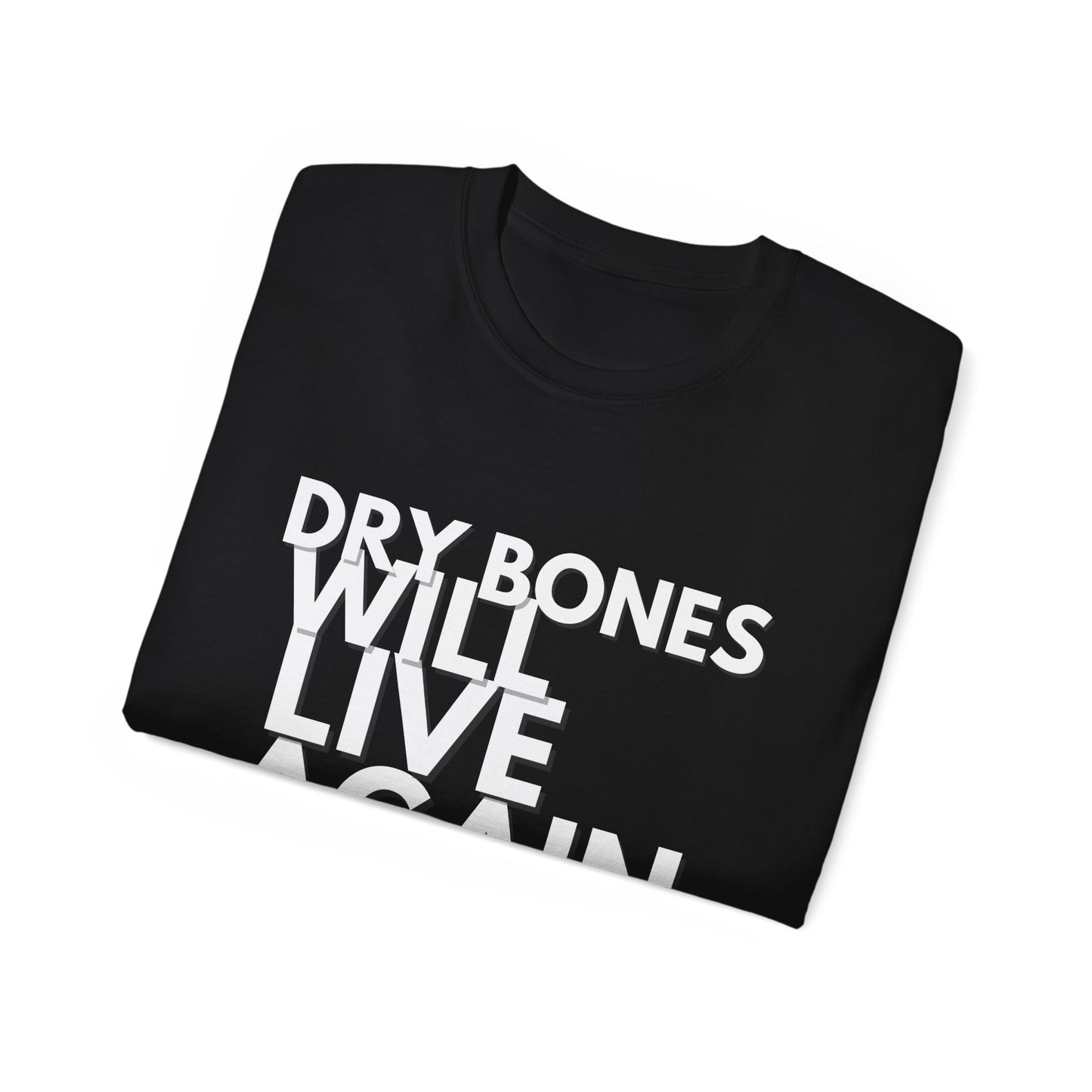 Dry Bones Will Live Again Unisex Ultra Cotton Tee