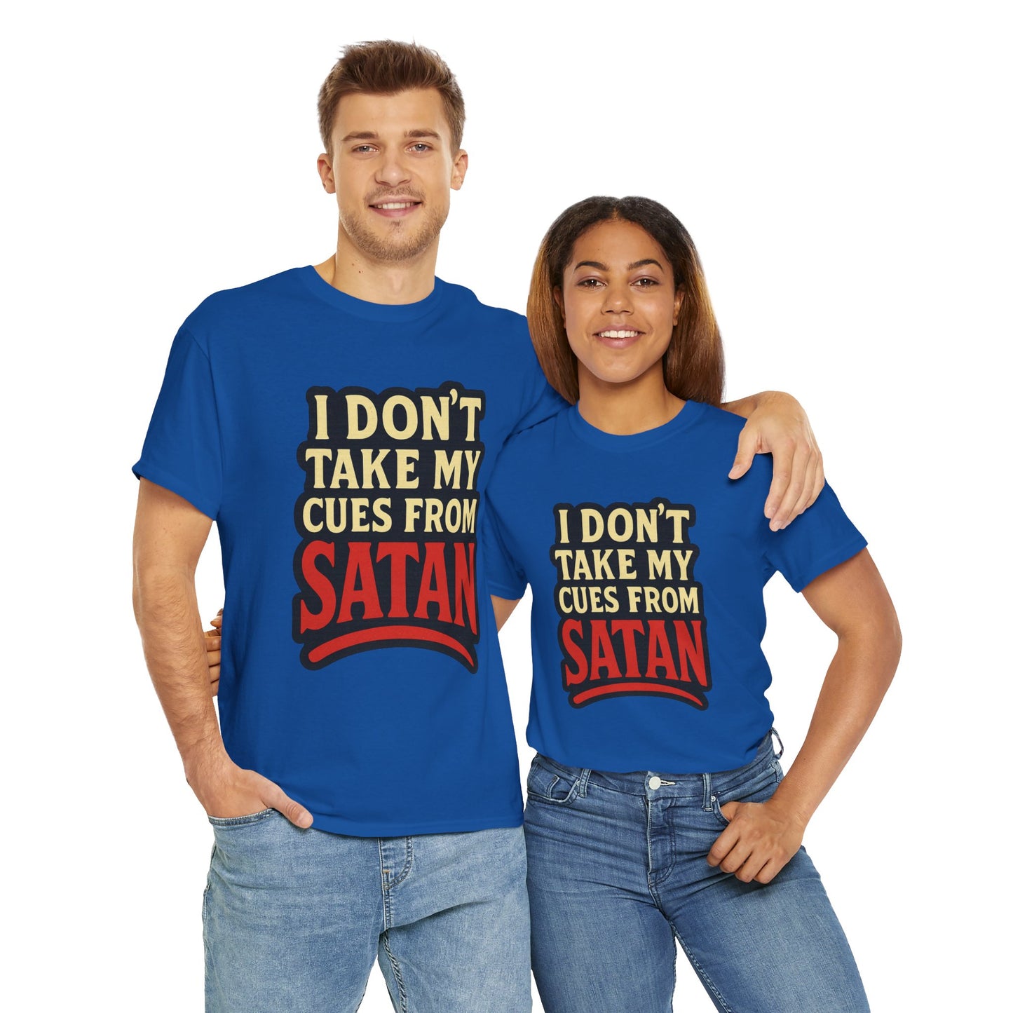 I DON'T Take My Cues From satan Unisex Heavy Cotton Tee