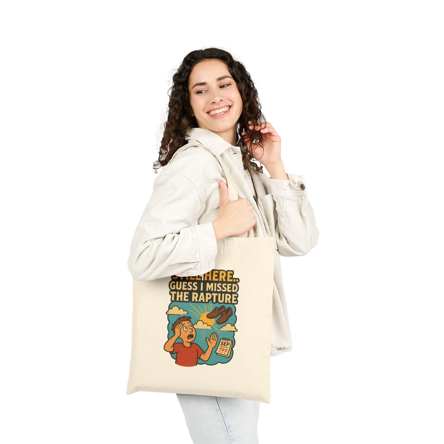Still Here… Guess I Missed the Rapture Cotton Canvas Tote Bag