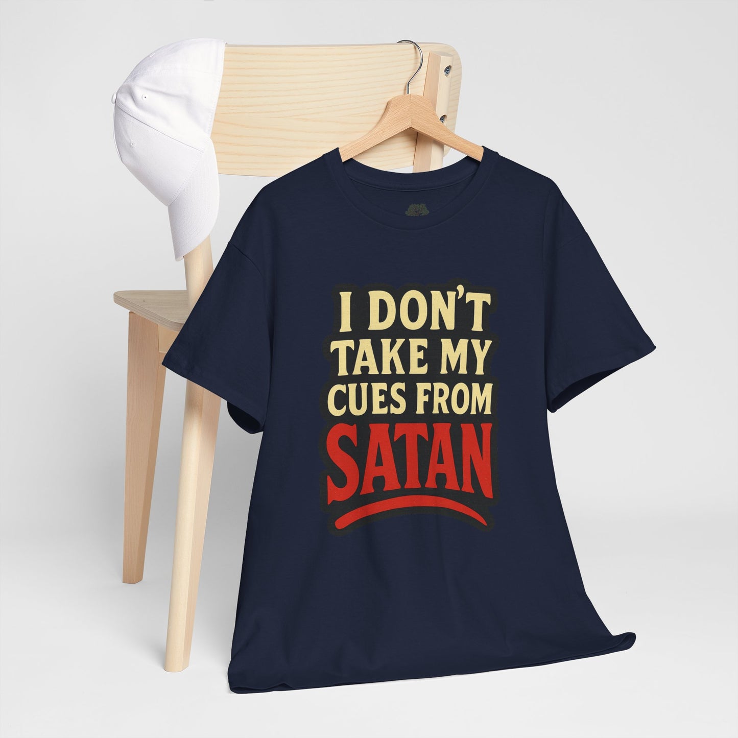 I DON'T Take My Cues From satan Unisex Heavy Cotton Tee