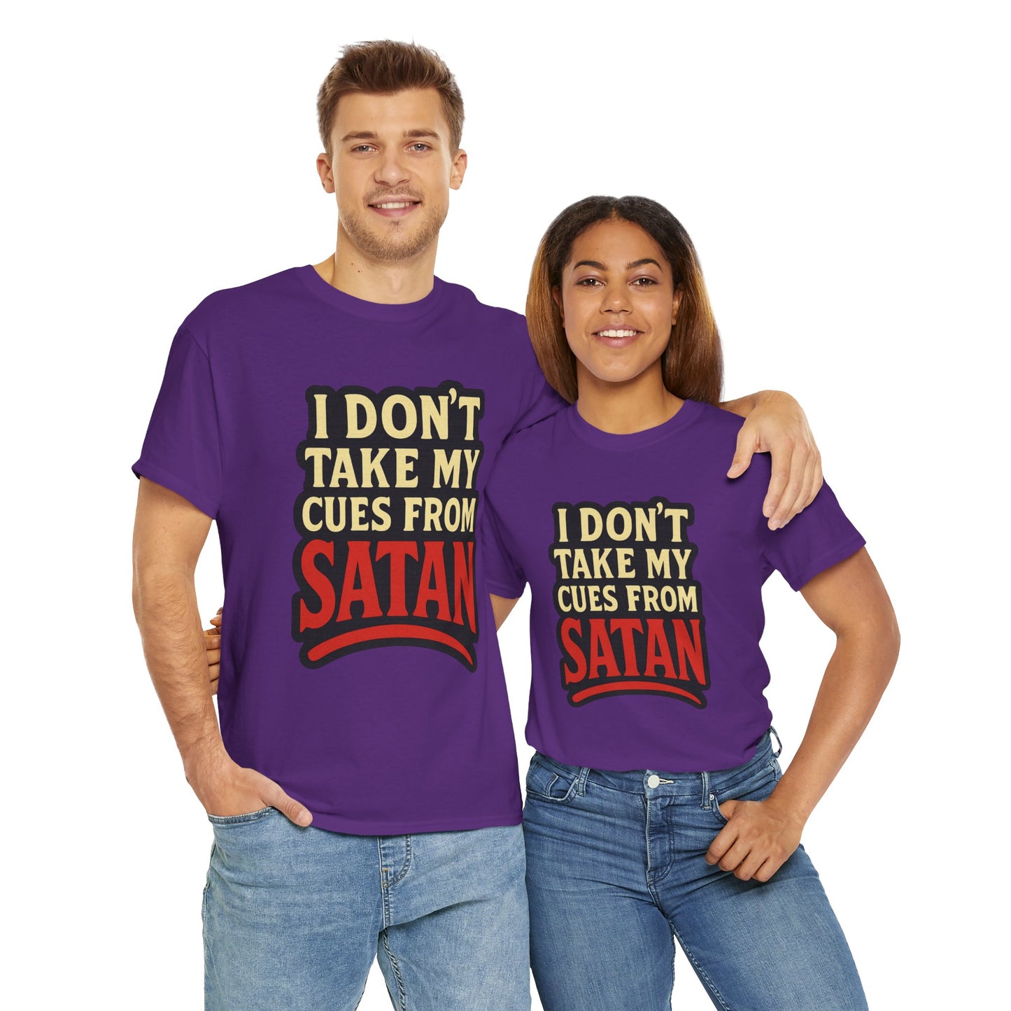I DON'T Take My Cues From satan Unisex Heavy Cotton Tee