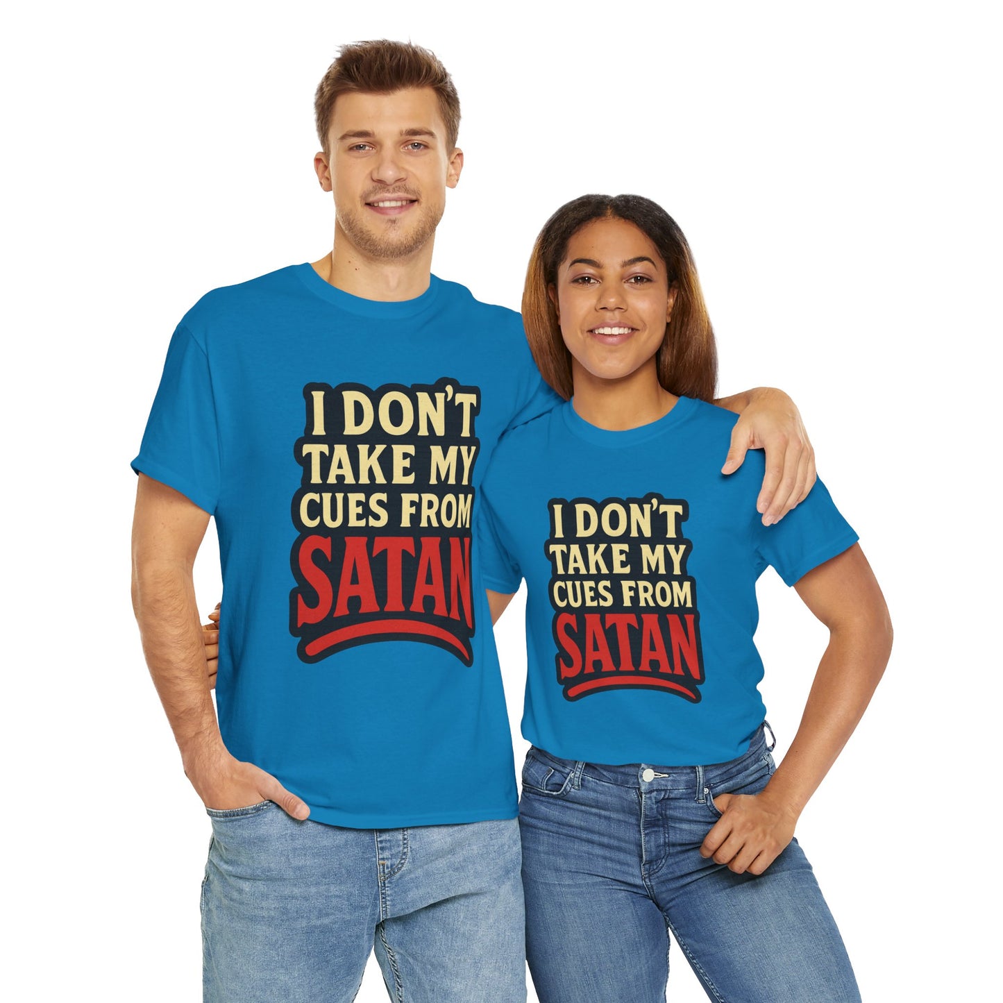 I DON'T Take My Cues From satan Unisex Heavy Cotton Tee