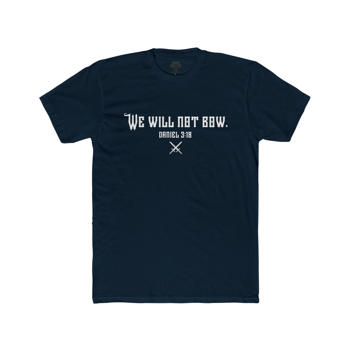 We Will Not Bow T-Shirt — Daniel 3:18