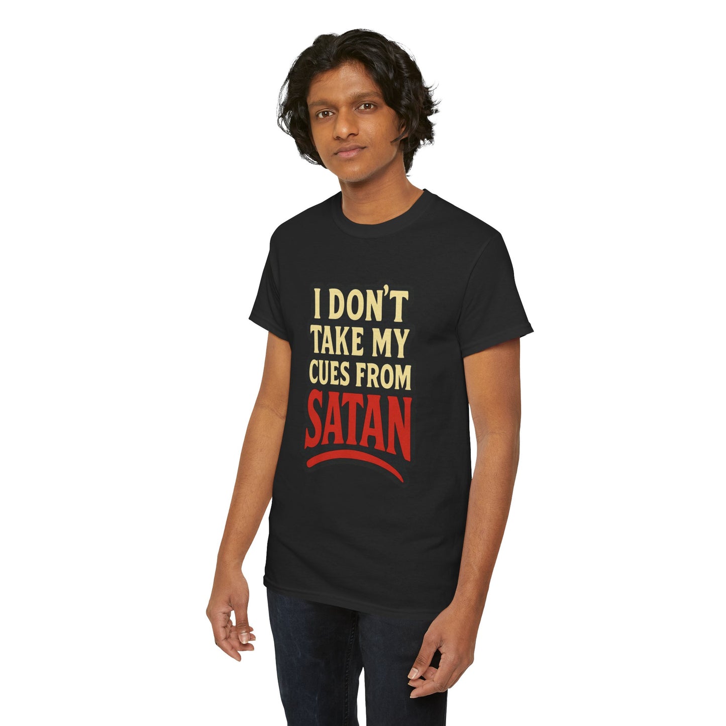 I DON'T Take My Cues From satan Unisex Heavy Cotton Tee
