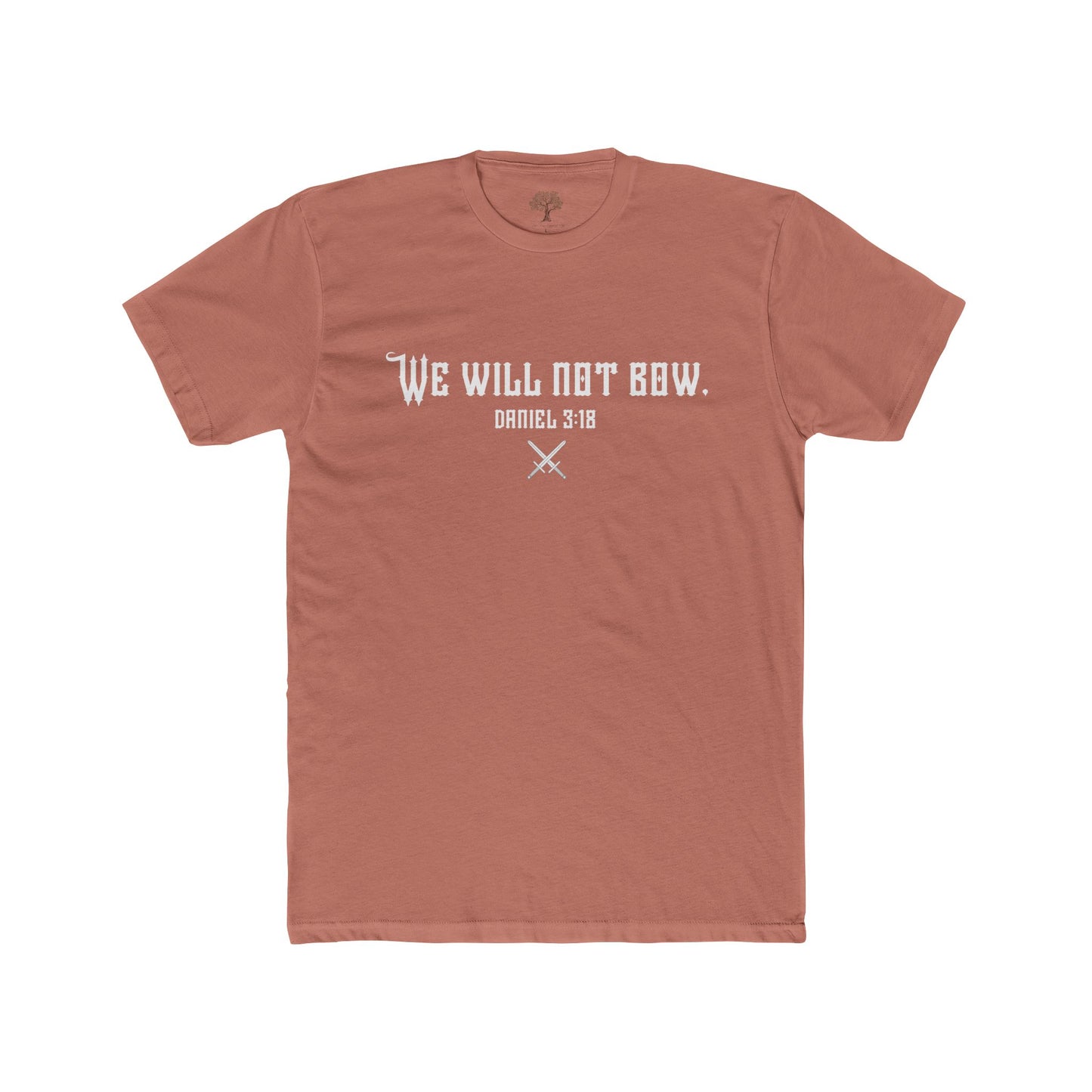 We Will Not Bow T-Shirt — Daniel 3:18