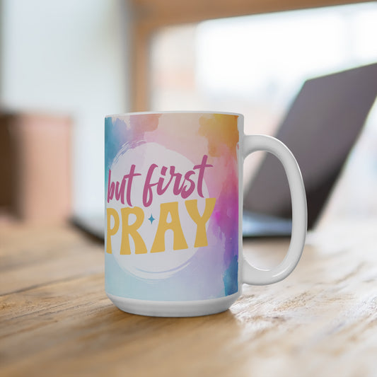 But First Pray Coffee Mug