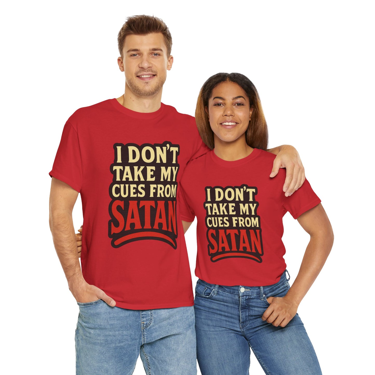 I DON'T Take My Cues From satan Unisex Heavy Cotton Tee