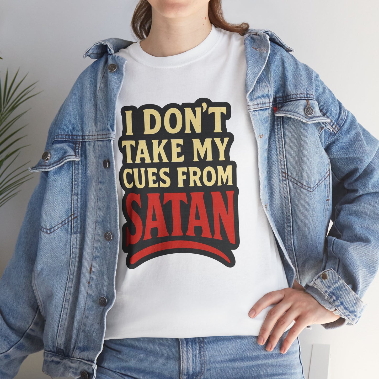 I DON'T Take My Cues From satan Unisex Heavy Cotton Tee