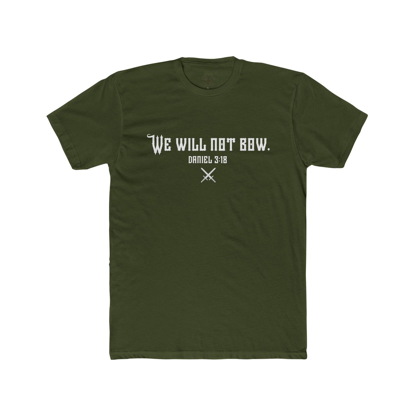We Will Not Bow T-Shirt — Daniel 3:18