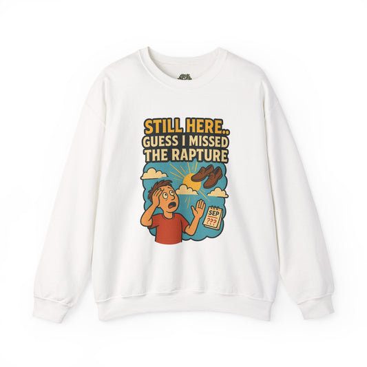 Still Here...Guess I Missed the Rapture