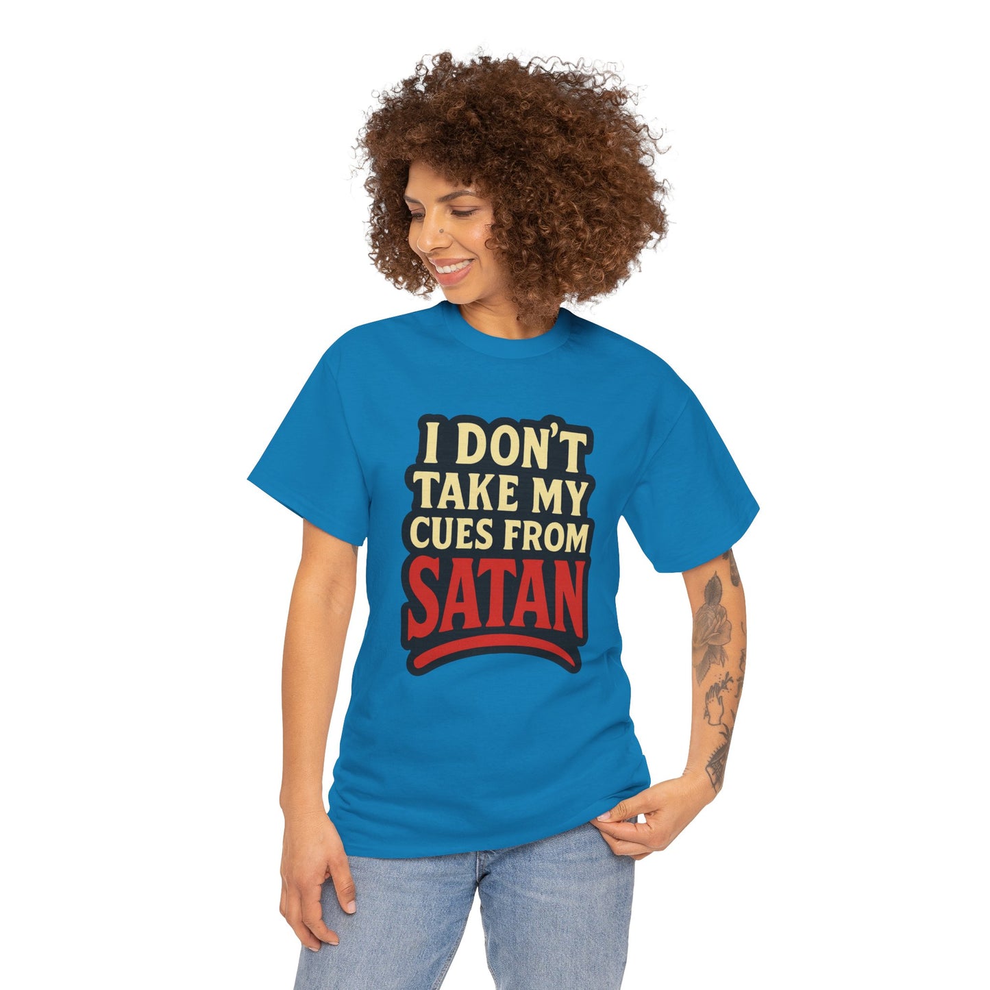 I DON'T Take My Cues From satan Unisex Heavy Cotton Tee
