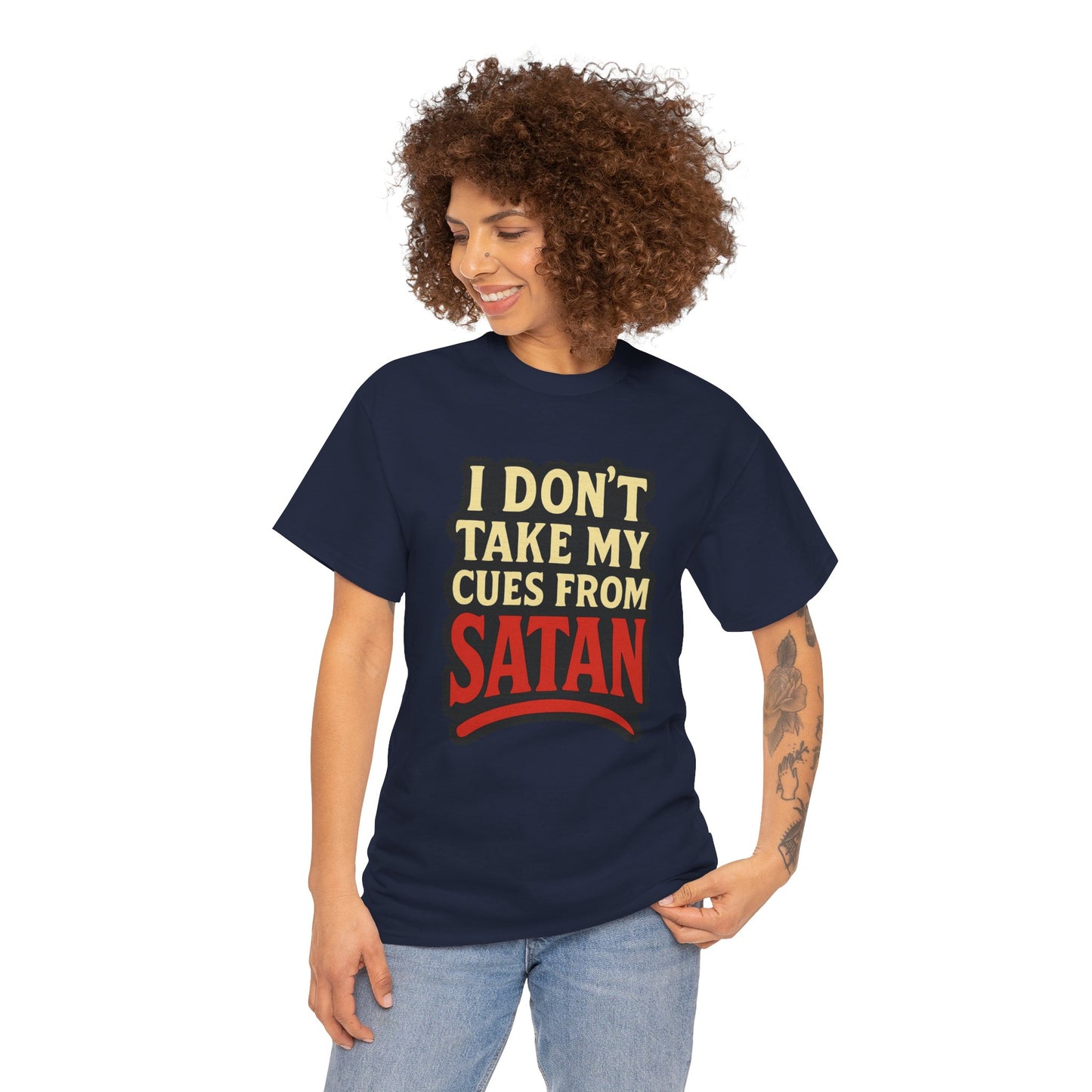 I DON'T Take My Cues From satan Unisex Heavy Cotton Tee