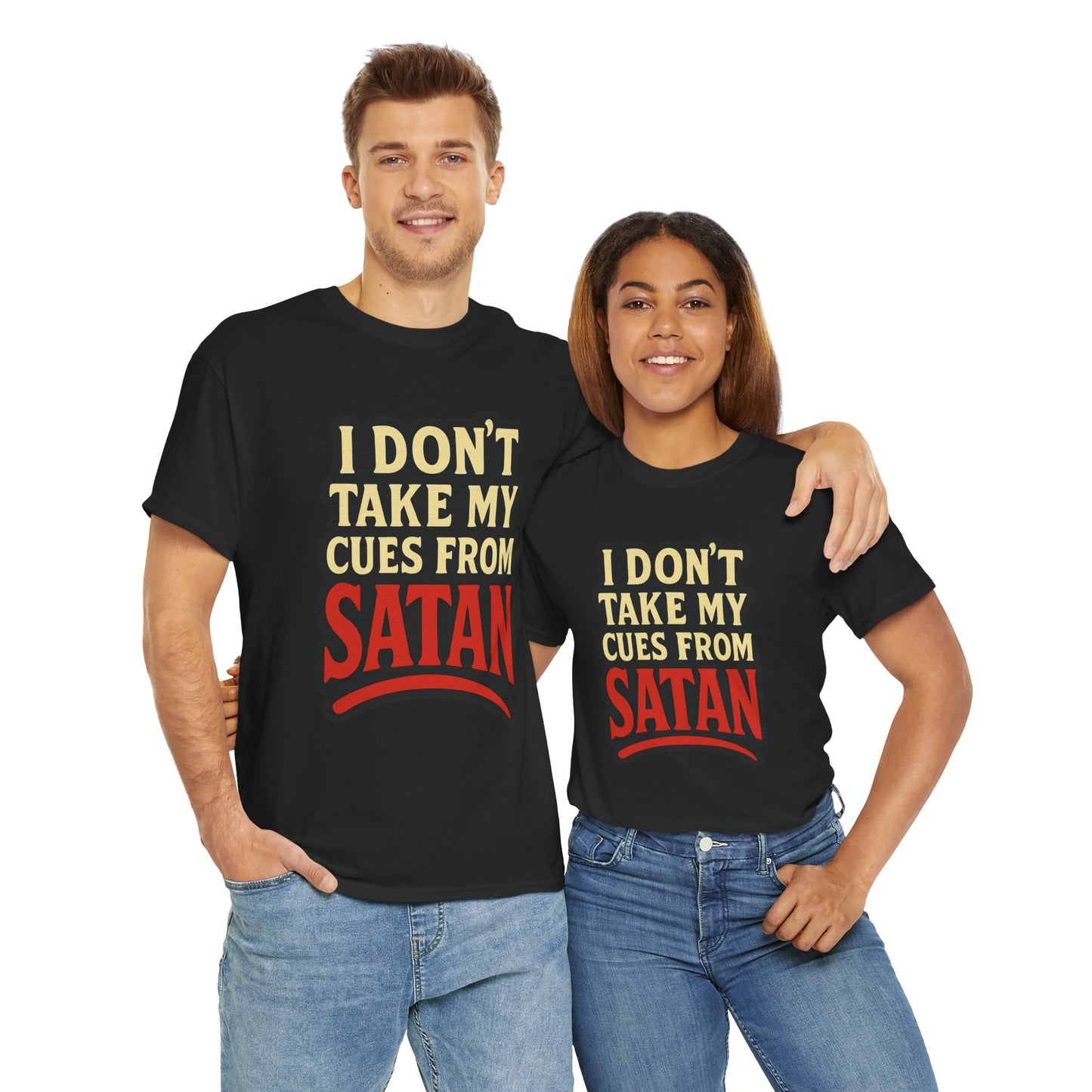 I DON'T Take My Cues From satan Unisex Heavy Cotton Tee