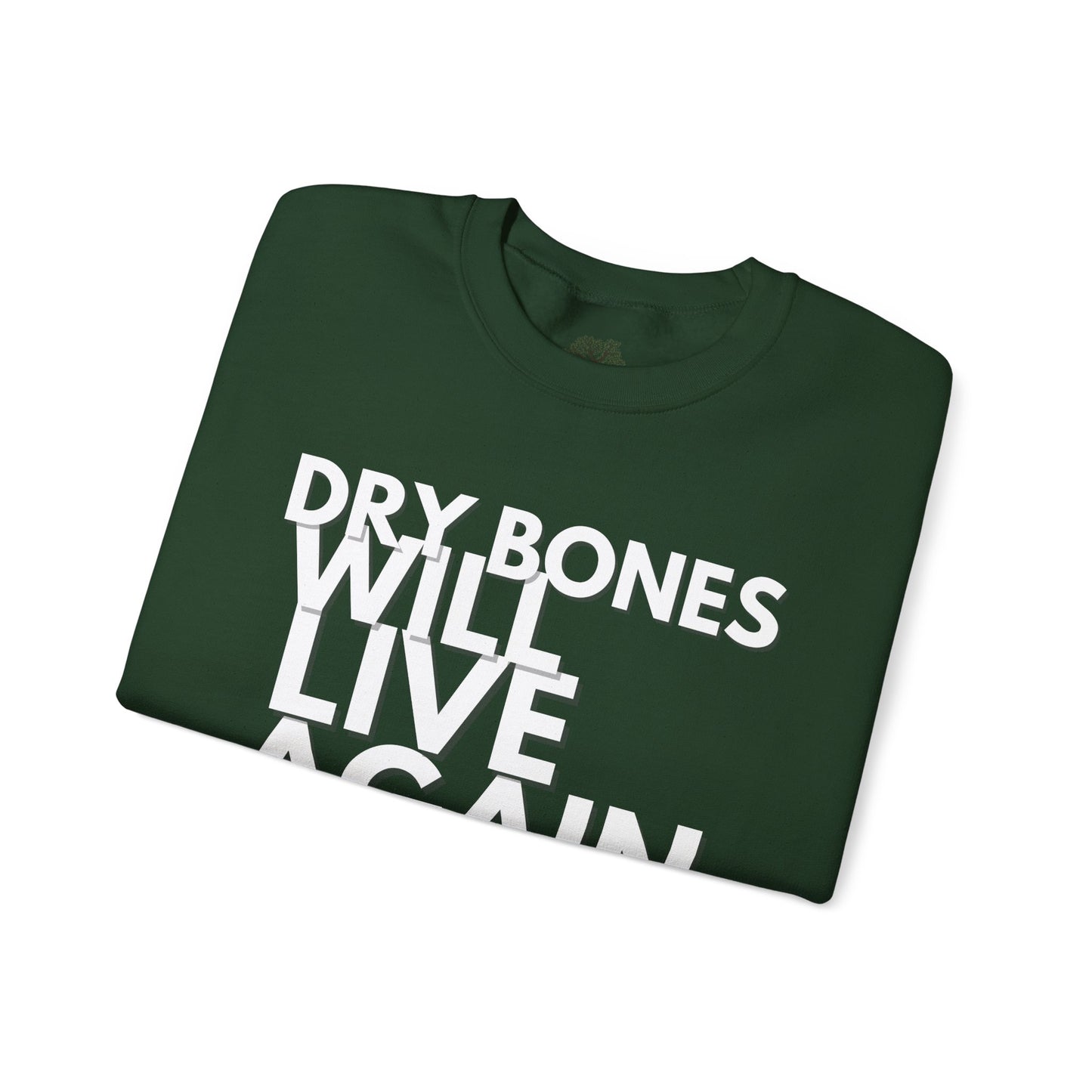 “Dry Bones Will Live Again” Crewneck Sweatshirt (Ezekiel 37:5 Inspired)