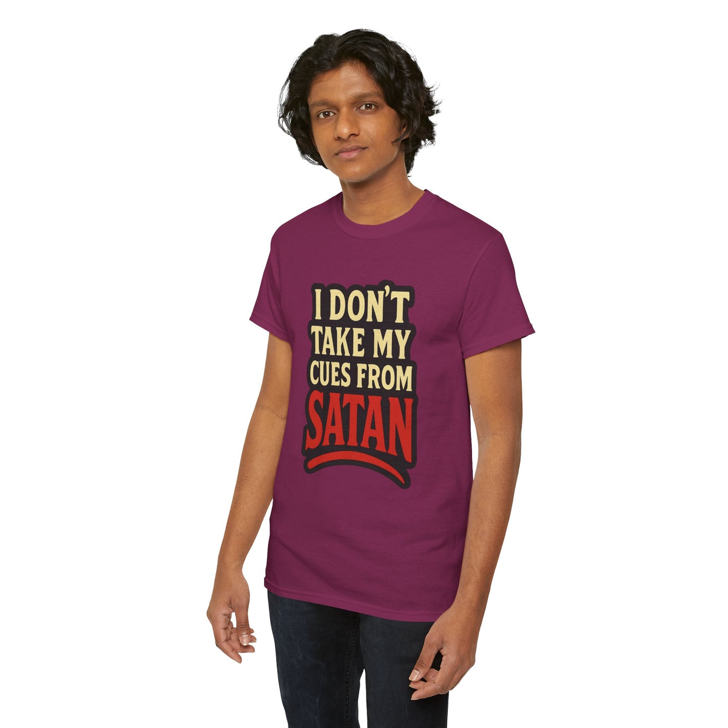 I DON'T Take My Cues From satan Unisex Heavy Cotton Tee