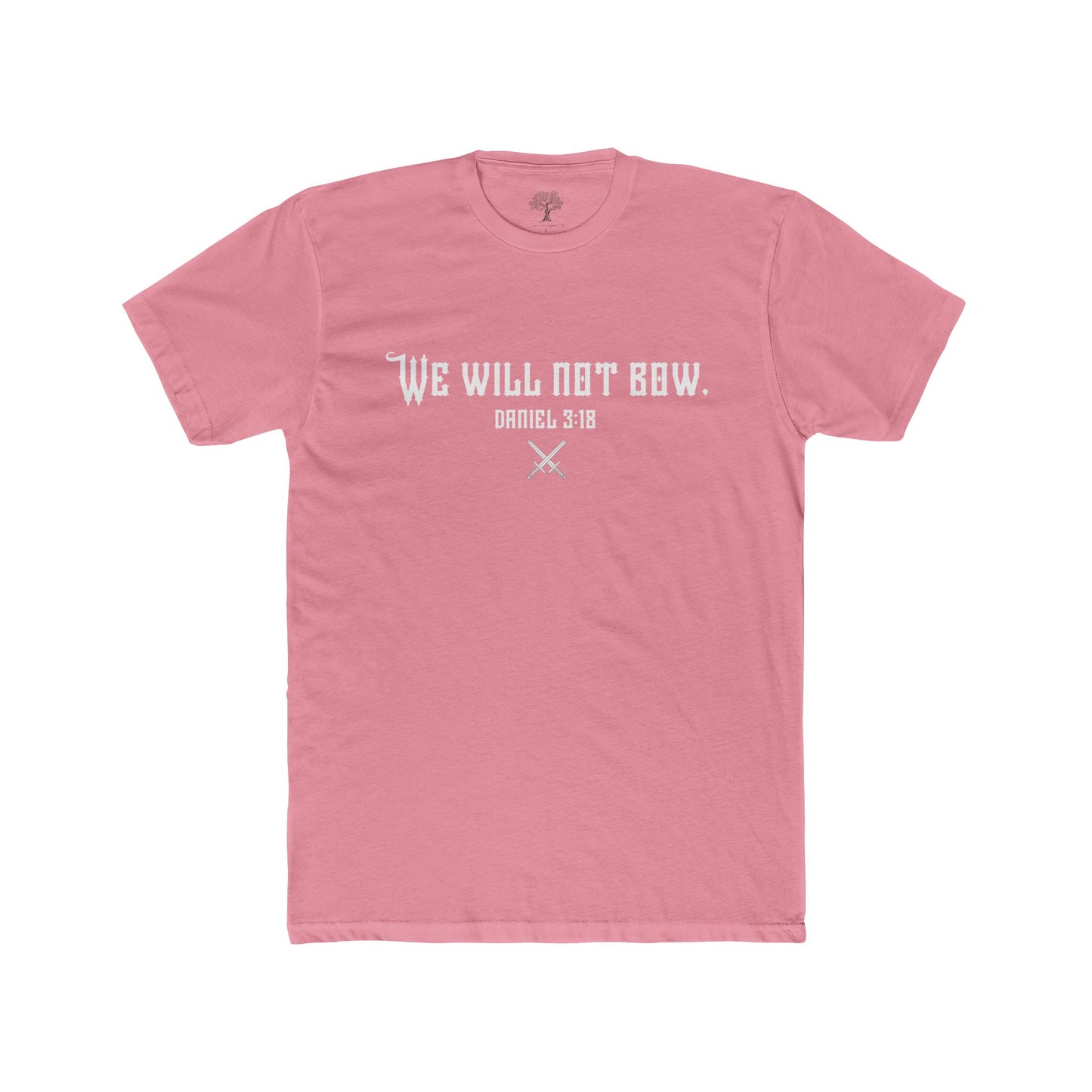 We Will Not Bow T-Shirt — Daniel 3:18