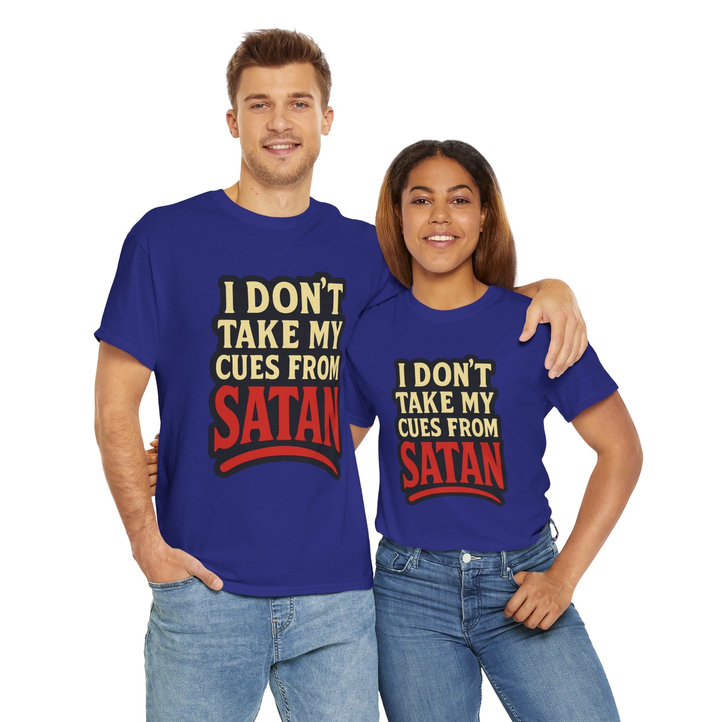 I DON'T Take My Cues From satan Unisex Heavy Cotton Tee