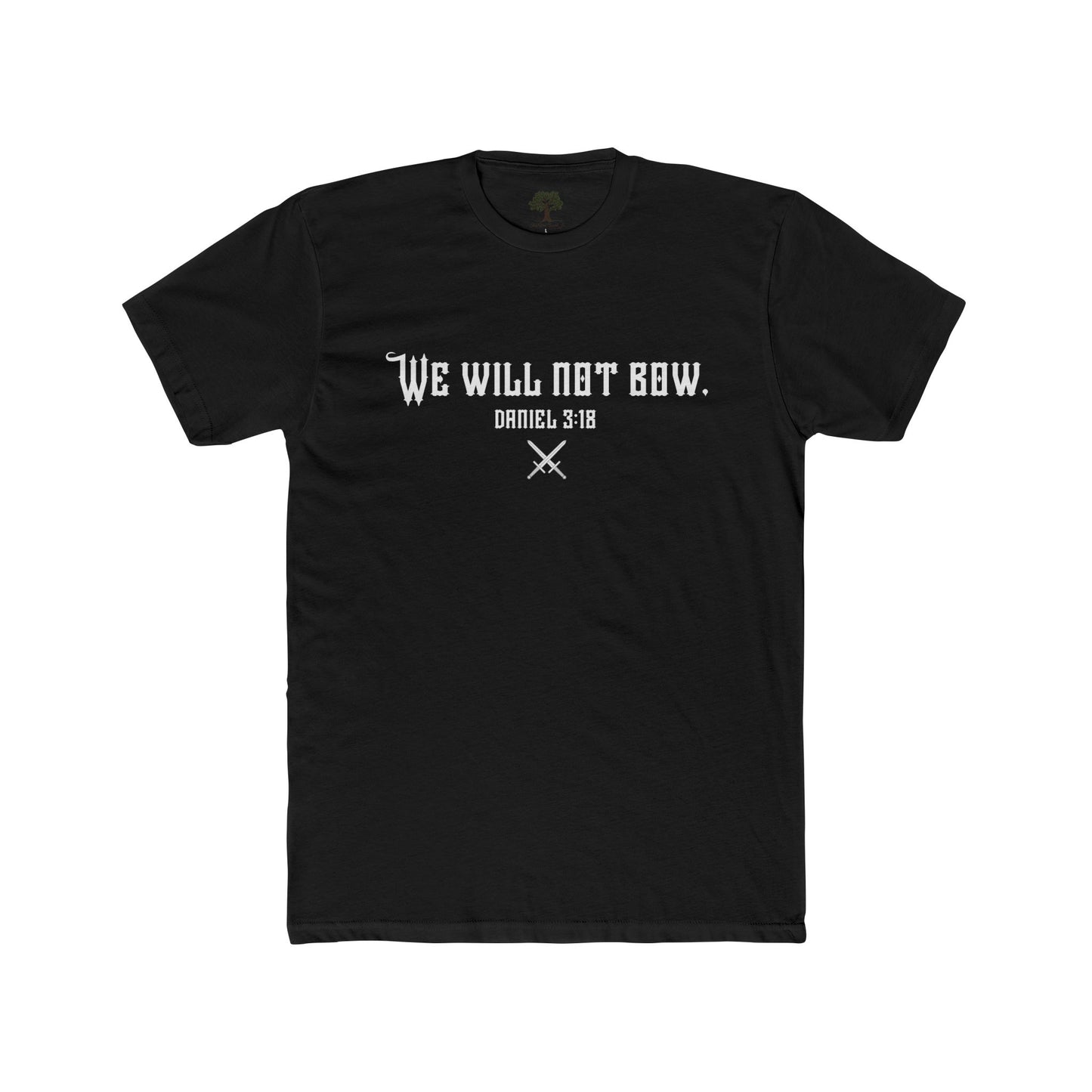 We Will Not Bow T-Shirt — Daniel 3:18