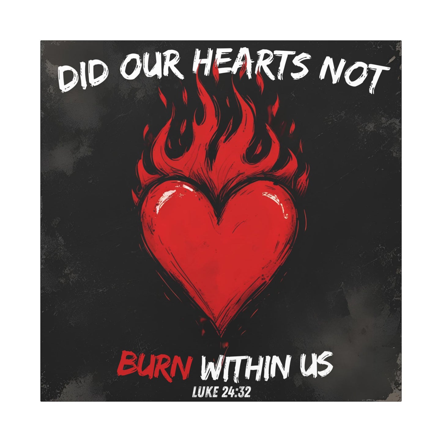 Did Our Hearts Not Burn Within Us Canvas Art
