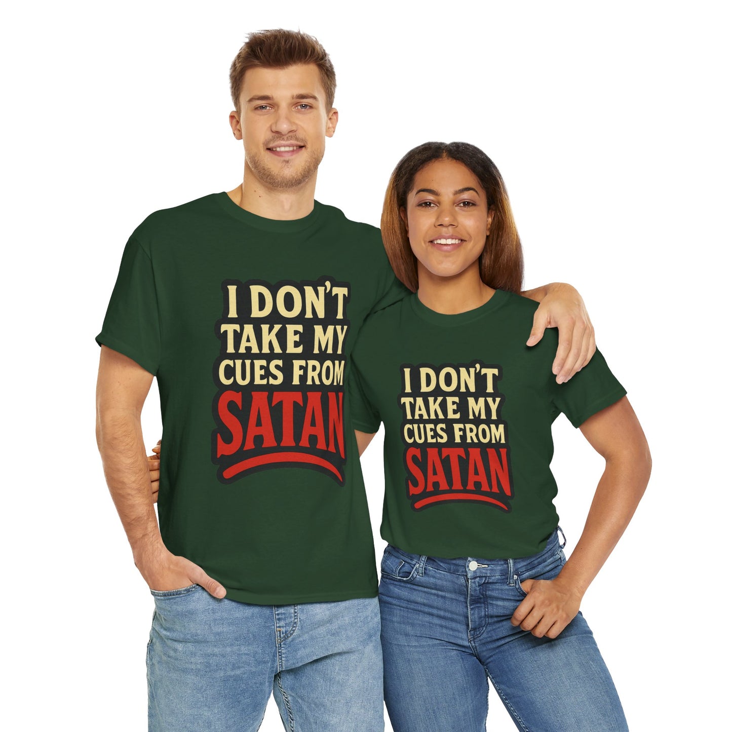 I DON'T Take My Cues From satan Unisex Heavy Cotton Tee
