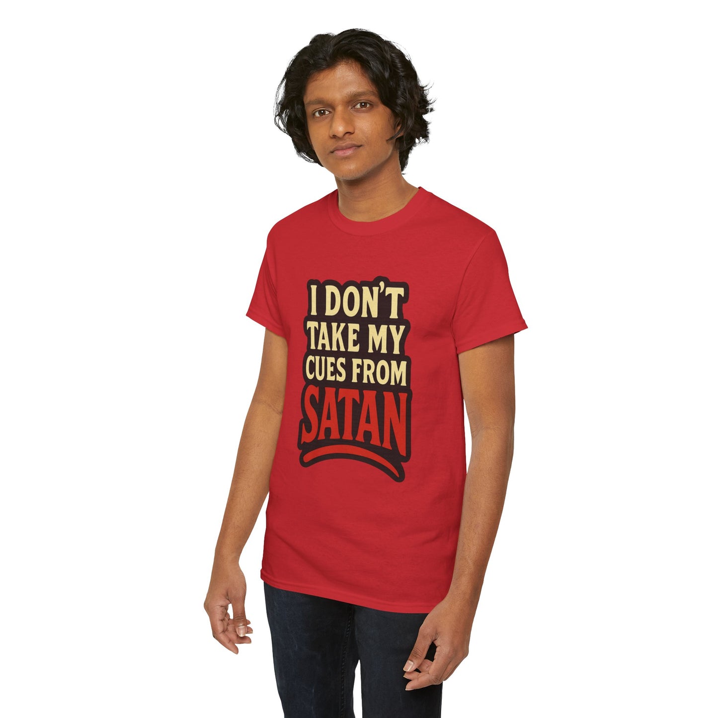 I DON'T Take My Cues From satan Unisex Heavy Cotton Tee