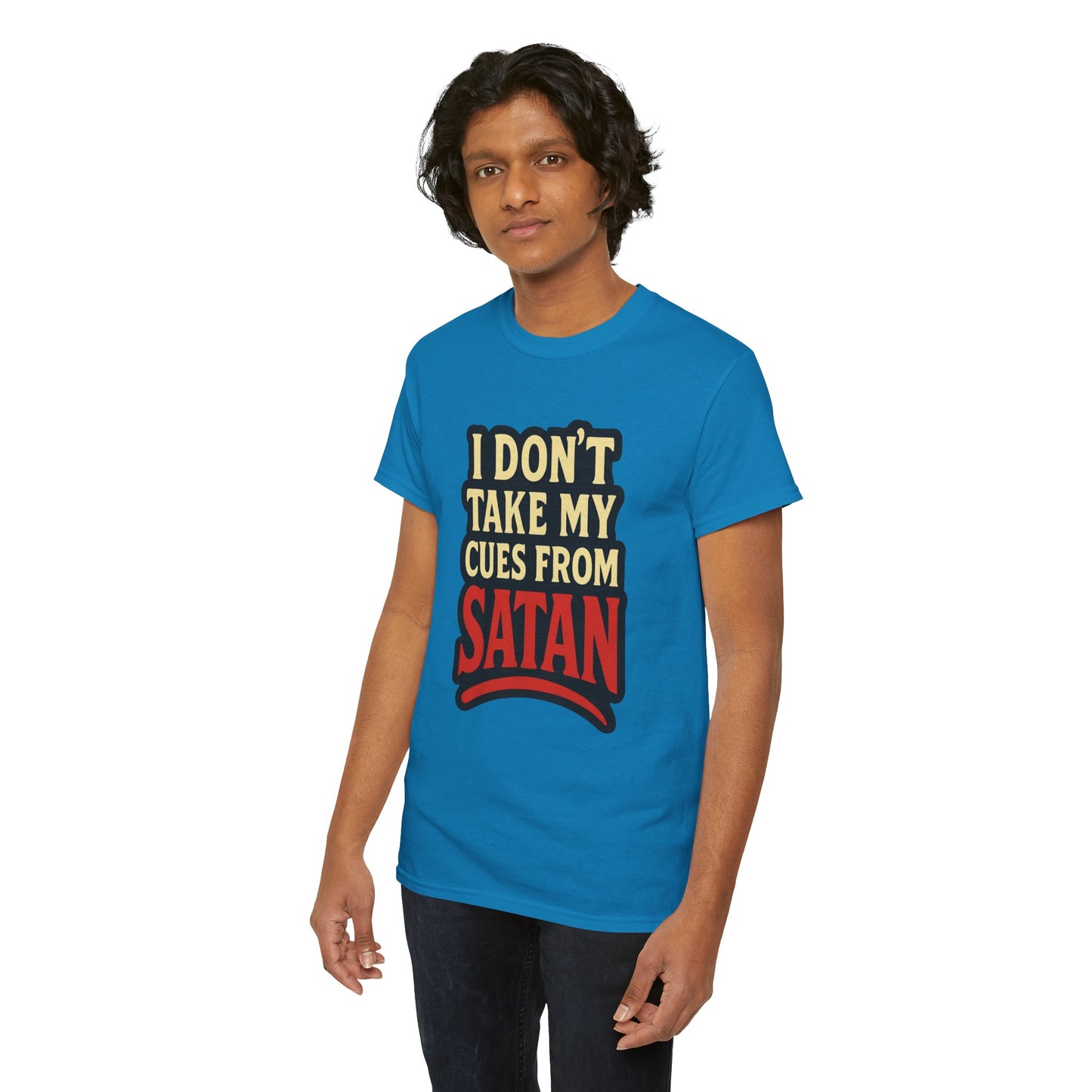I DON'T Take My Cues From satan Unisex Heavy Cotton Tee