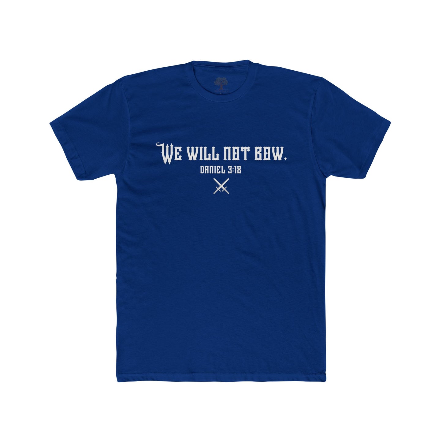 We Will Not Bow T-Shirt — Daniel 3:18